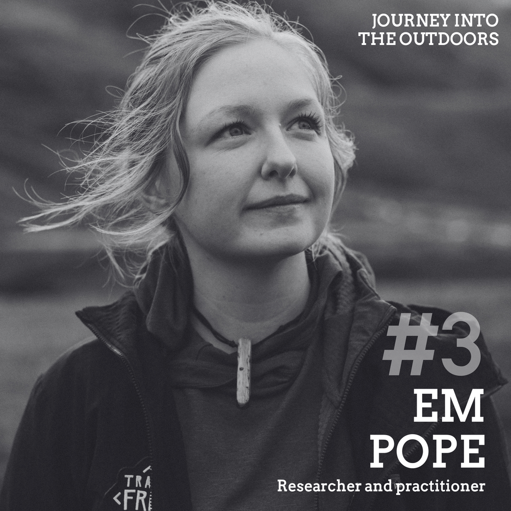 Journey into the Outdoors #3: Em Pope